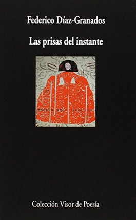LAS PRISAS DEL INSTANTE | FEDERICO DIAZ GRANADOS
