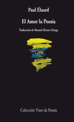 EL AMOR LA POESIA | PAUL ELUARD