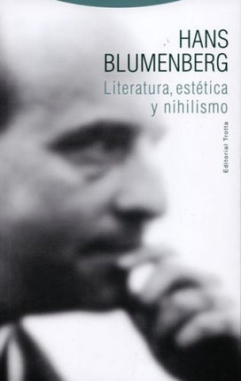 LITERATURA, ESTETICA Y NIHILISMO | HANS BLUMENBERG