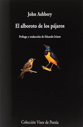 EL ALBOROTO DE LOS PAJAROS | JOHN ASHBERY