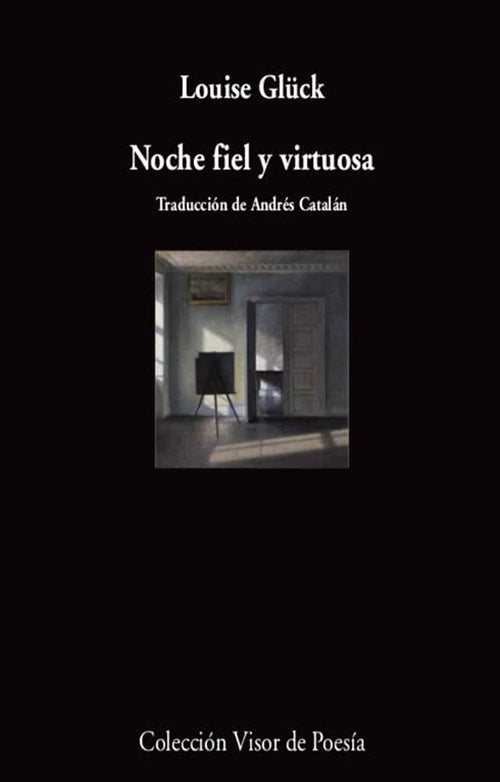 NOCHE FIEL Y VIRTUOSA | LOUISE GLUCK
