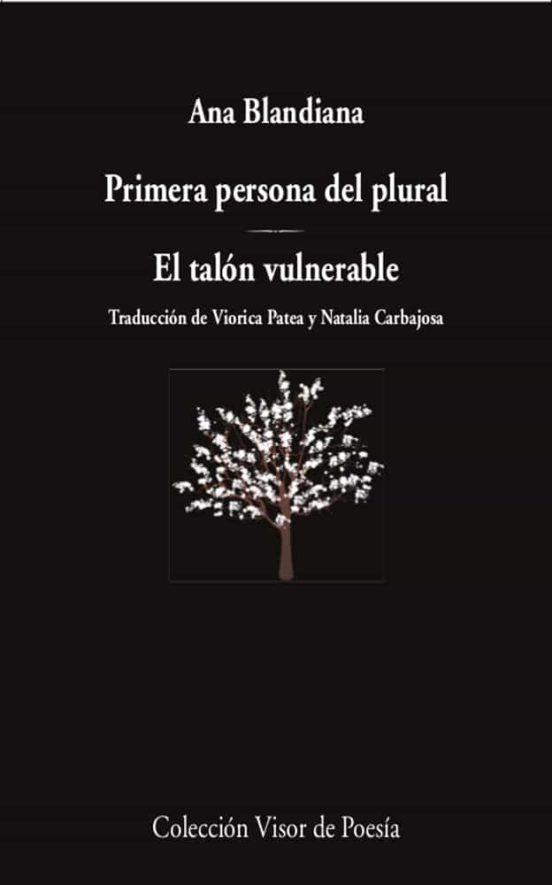PRIMERA PERSONA DEL PLURAL, EL TALON VULNERABLE | ANA BLANDIANA