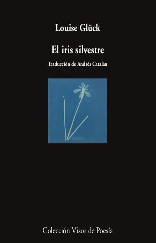 EL IRIS SILVESTRE | LOUISE GLUCK