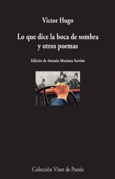 LO QUE DICE LA BOCA DE SOMBRA Y OTROS POEMAS | VICTOR HUGO