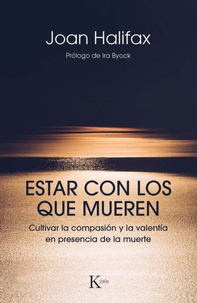 ESTAR CON LOS QUE MUEREN | JOAN HALIFAX