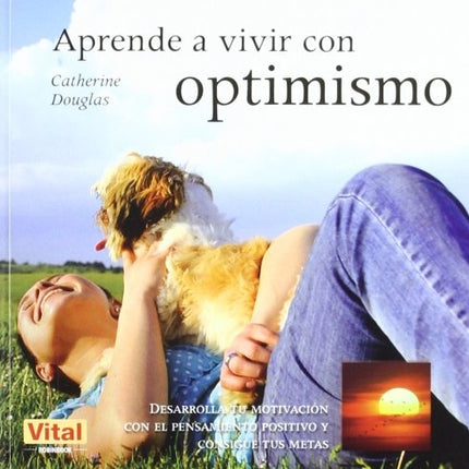 APRENDE A VIVIR CON OPTIMISMO | CATHERINE DOUGLAS