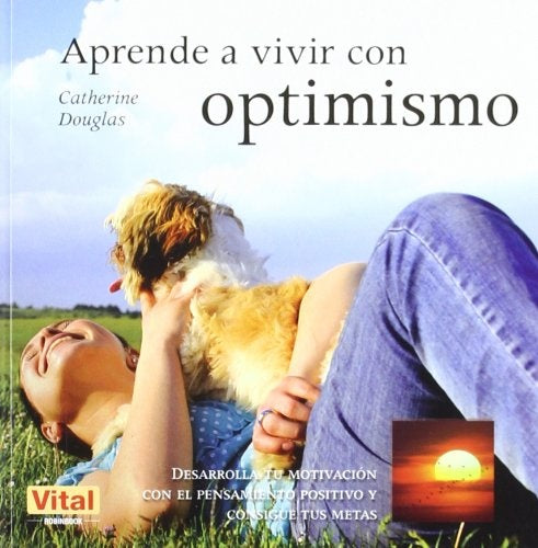 APRENDE A VIVIR CON OPTIMISMO | CATHERINE DOUGLAS