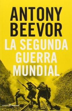 LA SEGUNDA GUERRA MUNDIAL | ANTONY BEEVOR