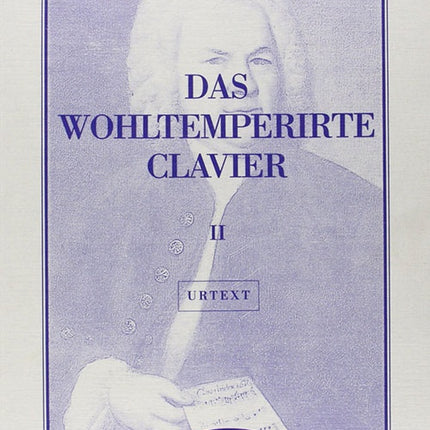 DAS WOHLTEMPERIRTE CLAVIER VOL II | JOHANN SEBASTIAN  BACH