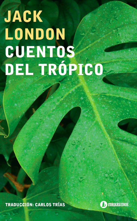 CUENTOS DEL TROPICO | JACK LONDON