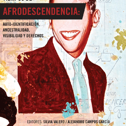IDENTIDADES POLITICAS EN TIEMPOS DE AFRODESCENDENC | VALERO, SILVIA CAMPOS GARCIA, ALEJANDRO