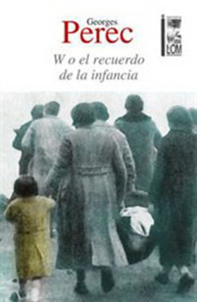 W O EL RECUERDO DE LA INFANCIA | GEORGE PEREC