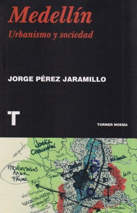 MEDELLIN URBANISMO Y SOCIEDAD | JORGE PEREZ JARAMILLO