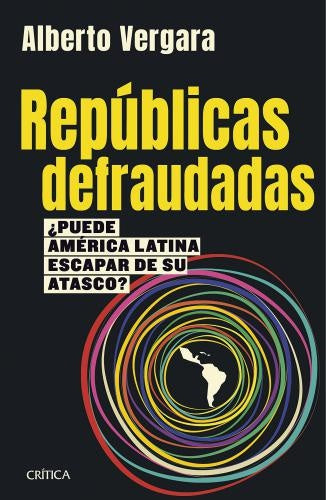 REPUBLICAS DEFRAUDADAS | ALBERTO VERGARA