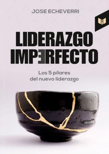 LIDERAZGO IMPERFECTO | JOSE ECHEVERRI