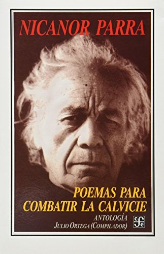 POEMAS PARA COMBATIR LA CALVICIE (ANTOLOGIA) | NICANOR PARRA