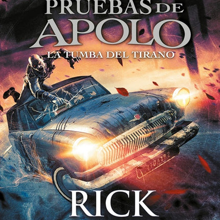 PRUEBAS DE APOLO LA TUMBA DEL TIRANO, LAS | RICK RIORDAN