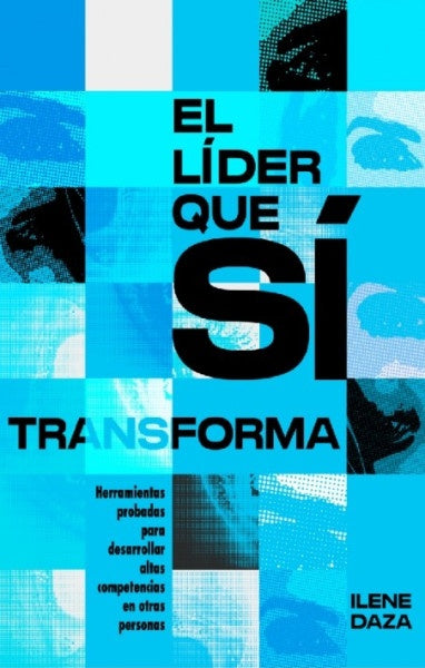 LIDER QUE SI TRANSFORMA, EL | ILENE DAZA