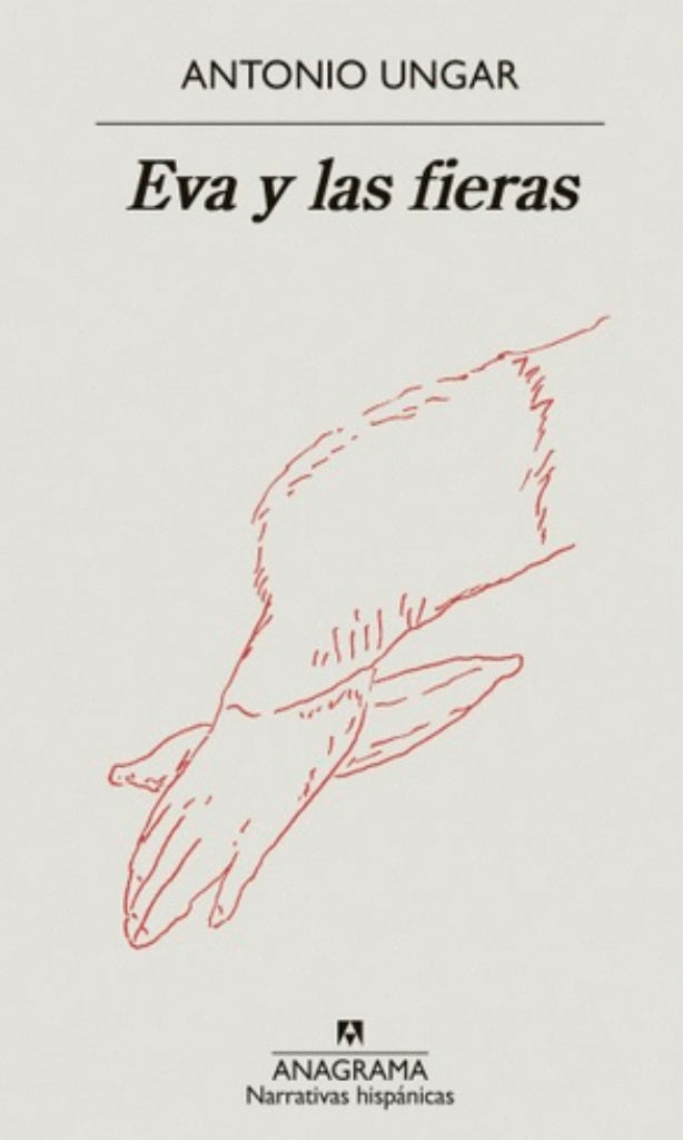 EVA Y LAS FIERAS | ANTONIO UNGAR