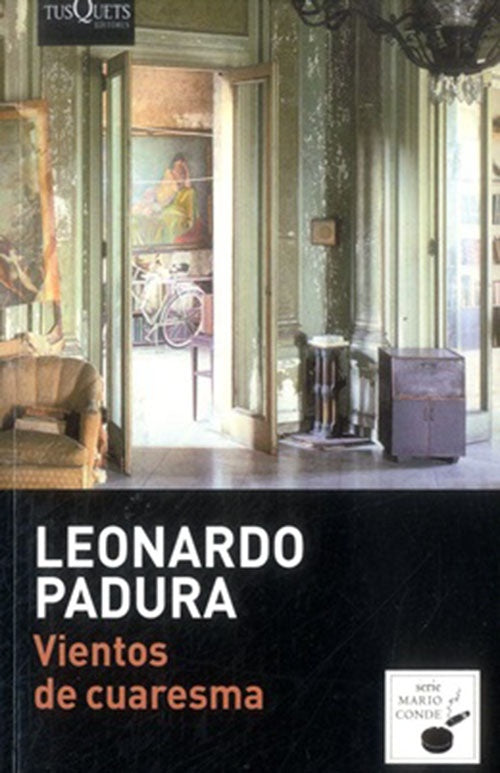 VIENTOS DE CUARESMA | LEONARDO PADURA