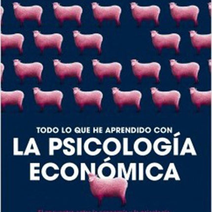 TODO LO QUE HE APRENDIDO CON LA PSICOLOGIA ECONOMI | RICHARD H THALER