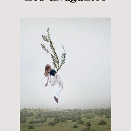 DIVAGANTES, LOS | GUADALUPE NETTEL