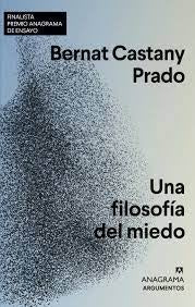 UNA FILOSOFIA DEL MIEDO | BERNAT CASTANY PRADO