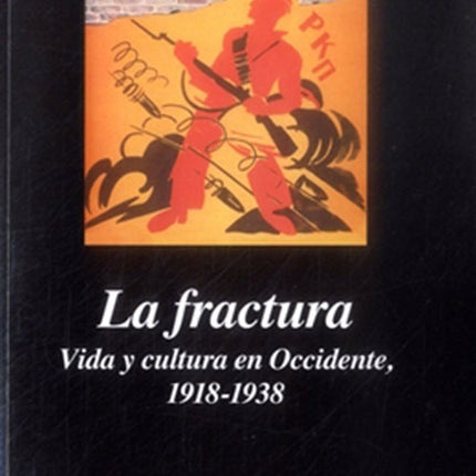 LA FRACTURA, VIDA Y CULTURA EN OCCIDENTE | PHILIPP BLOM