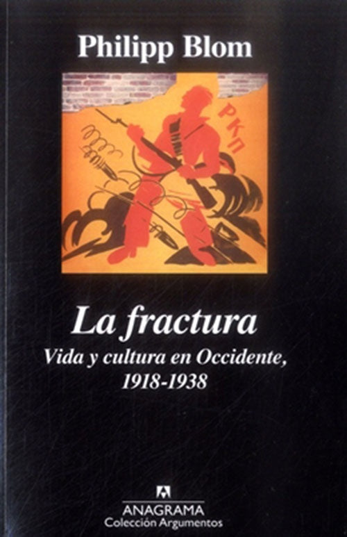 LA FRACTURA, VIDA Y CULTURA EN OCCIDENTE | PHILIPP BLOM