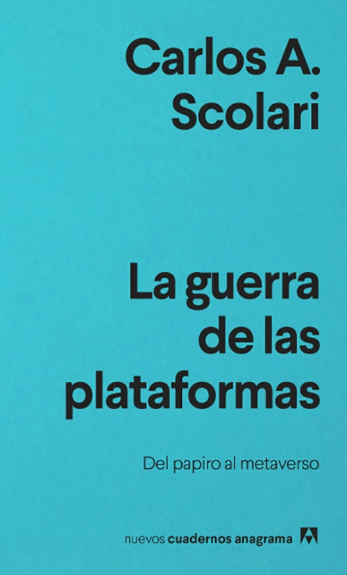 GUERRA DE LAS PLATAFORMAS, LAS | CARLOS A. SCOLARI
