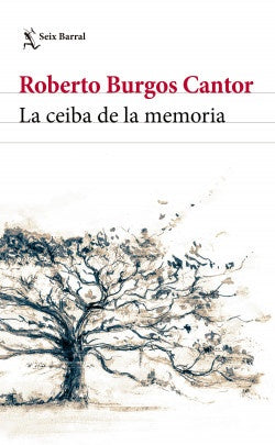 CEIBA DE LA MEMORIA, LA | ROBERTO BURGOS CANTOR