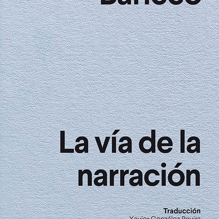 LA VIA DE LA NARRACION | ALESSANDRO BARICCO