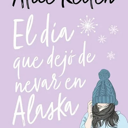 EL DIA QUE DEJO DE NEVAR EN ALASKA | ALICE KELLEN