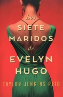 LOS SIETE MARIDOS DE EVELYN HUGO | TAYLOR JENKINS REID