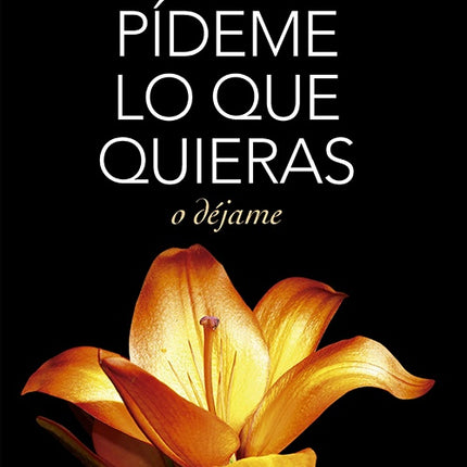 PIDEME LO QUE QUIERAS O DEJAME | MEGAN MAXWELL