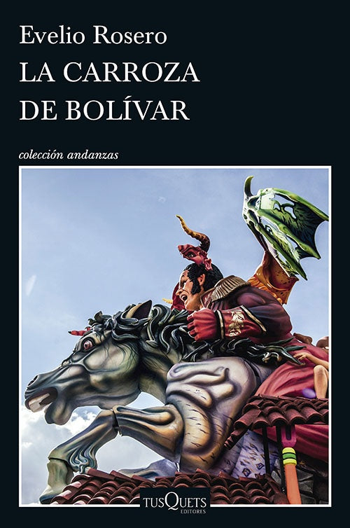 LA CARROZA DE BOLIVAR | EVELIO ROSERO