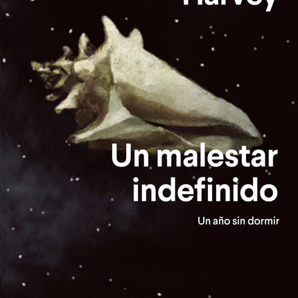 UN MALESTAR INDEFINIDO | SAMANTHA HARVEY