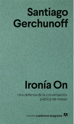 IRONIA ON | SANTIAGO GERCHUNOFF