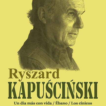 UN DIA MAS CON VIDA / EBANO / LOS CINICOS NO SIRVE | RYSZARD KAPUSCINSKI