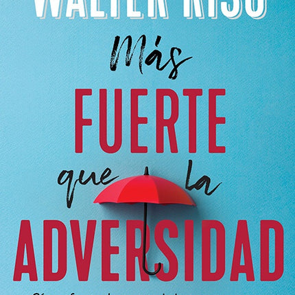 MAS FUERTE QUE LA ADVERSIDAD | WALTER RISO