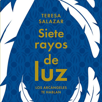 SIETE RAYOS DE LUZ | TERESA SALAZAR