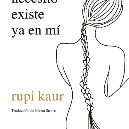 TODO LO QUE NECESITO EXISTE YA EN MI | RUPI KAUR