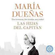 LAS HIJAS DEL CAPITAN | MARIA DUEÑAS