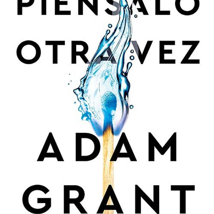 PIENSALO OTRA VEZ | ADAM GRANT