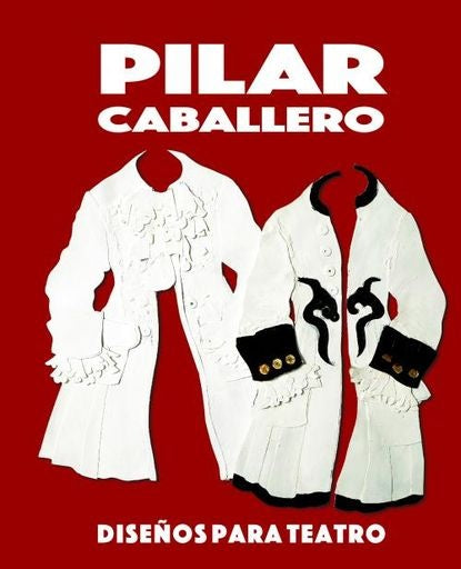 DISEÑOS PARA TEATRO | PILAR CABALLERO