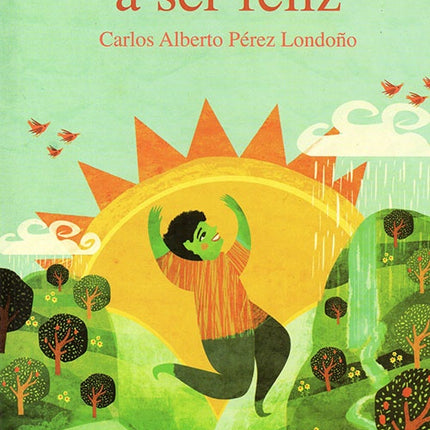 COMO EMPECE A SER FELIZ | CARLOS ALBERTO PEREZ LONDOÑO