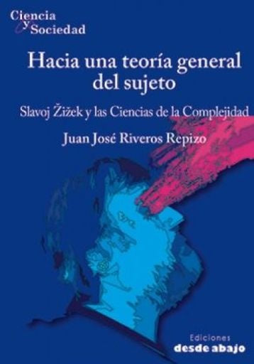 HACIA UNA TEORIA GENERAL DEL SUJETO | JUAN JOSE RIVEROS REPIZO