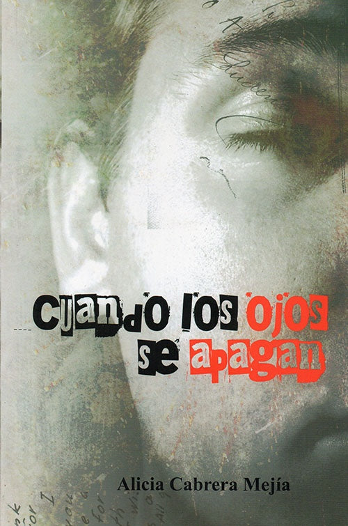 CUANDO LOS OJOS SE APAGAN | ALICIA CABRERA MEJIA