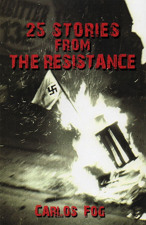 25 STORIES FROM THE RESISTANCE | CARLOS FOG