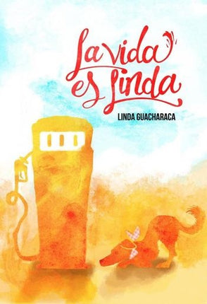 VIDA ES LINDA, LA | LINDA GUACHARACA